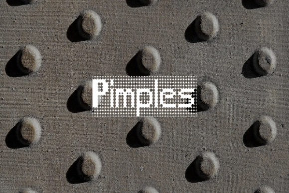 Pimples: A Pixelated Font with Serious Character